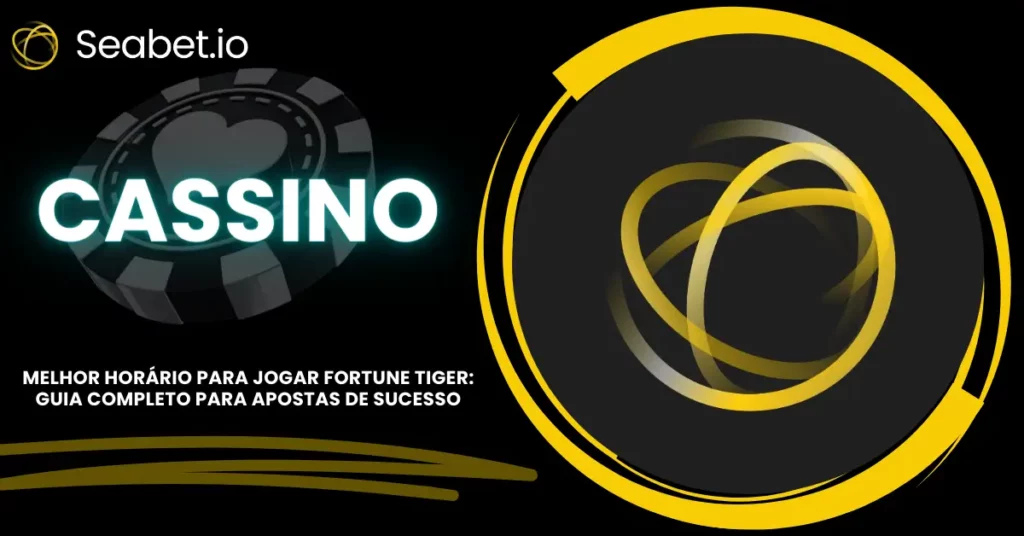 Melhor Horário para Jogar Fortune Tiger | Apostas de Sucesso